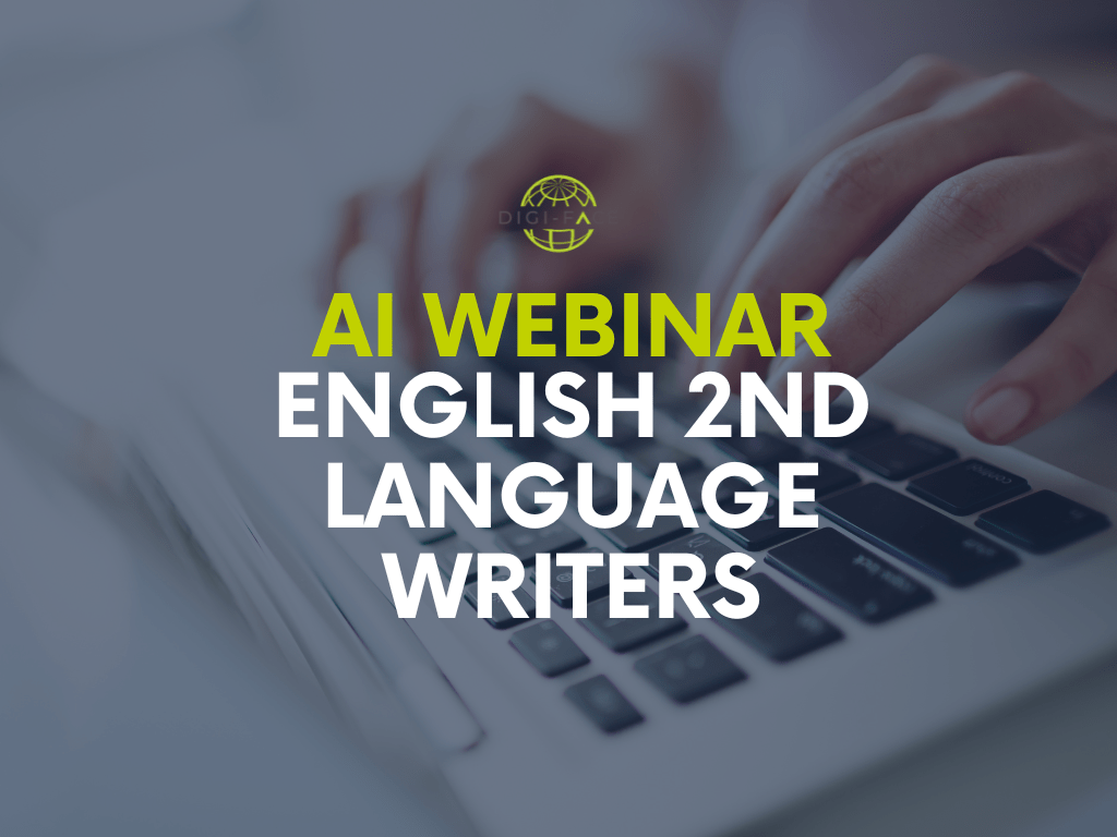 WEBINAR: Tips and tactics for using AI driven tools to support second language English writers
